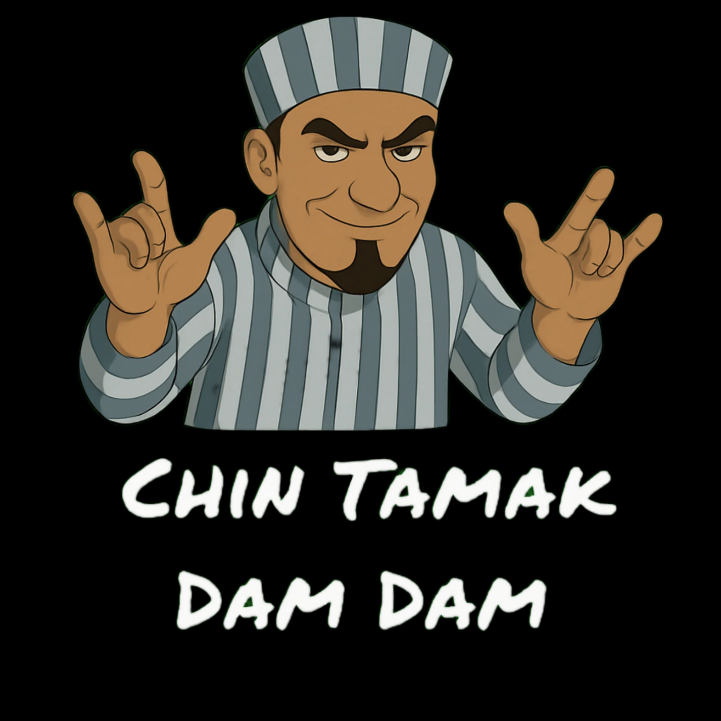 Chin tamak dam dam meme T SHIRT